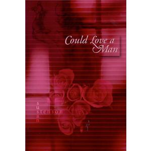 Book cover of Could Love a Man by Susan Stenson