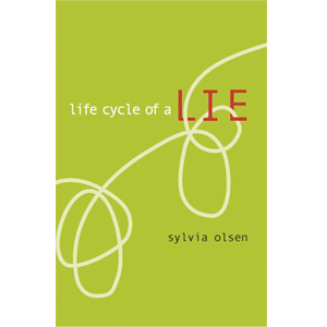 Book cover of Life Cycle of a Lie by Sylvia Olsen