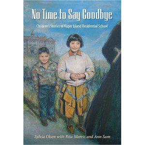 Book cover of No Time to Say Goodbye by Sylvia Olsen with Rita Morris and Ann Sam