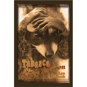Book cover of Tabasco the Saucy Raccoon by Lyn Hancock